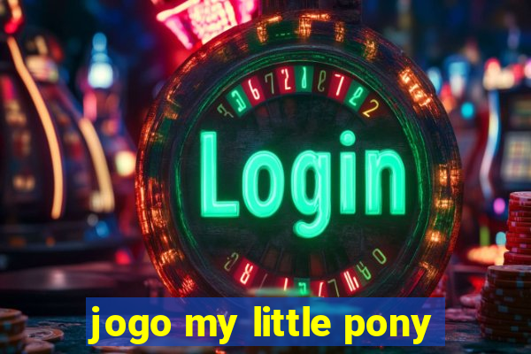 jogo my little pony